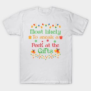 Most likely to sneak a peek at the gifts T-Shirt